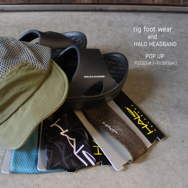 rig foot wear ＆ HALO HEADBANDのPOPUPイベントを開催！